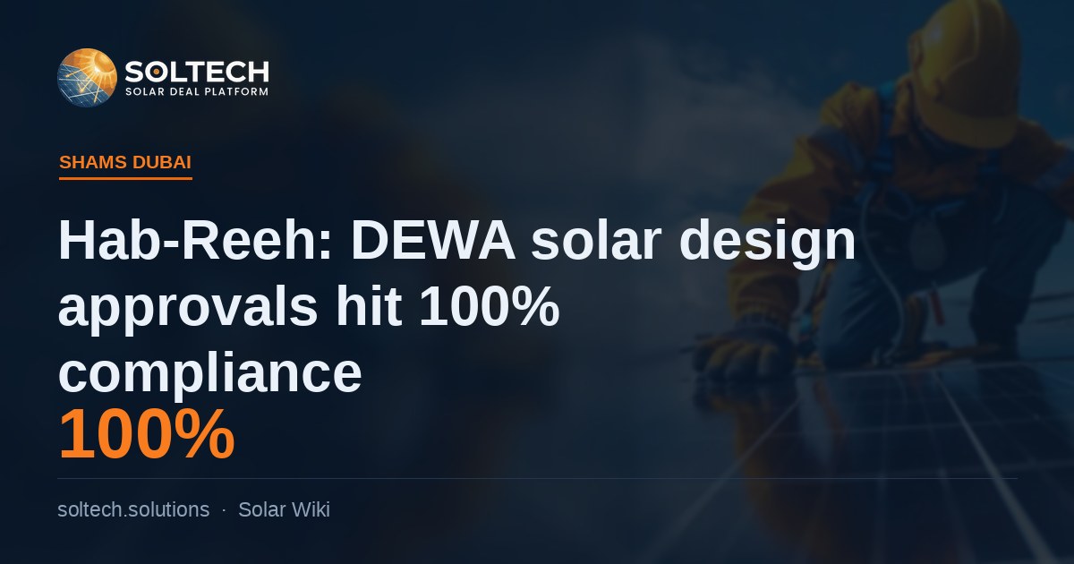 Hab-Reeh: DEWA solar design approvals hit 100% compliance