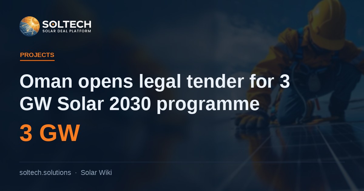 Oman opens legal tender for its 3 GW Solar 2030 IPP programme