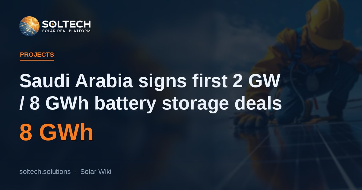 Saudi Arabia signs first 2 GW / 8 GWh battery storage deals