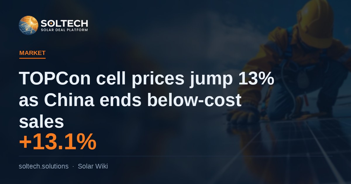 TOPCon cell prices jump 13% as China ends below-cost sales
